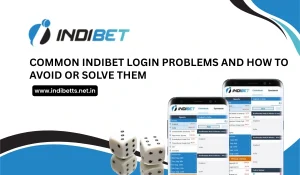 Common Indibet Login Problems and How to Avoid or Solve Them