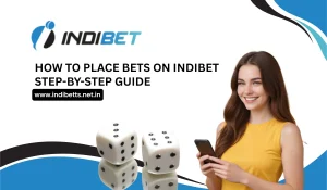 How To Place Bets on Indibet Step-by-Step Guide