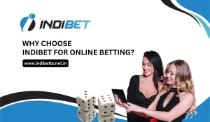 Why Choose Indibet for Online Betting