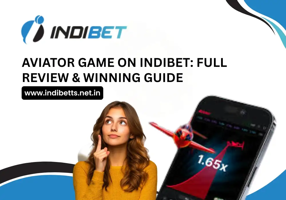 You are currently viewing Aviator Game on Indibet: Full Review & Winning Guide