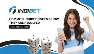 Common Indibet Issues & How They Are Resolved