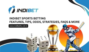 Indibet Sports Betting Features, Tips, Odds, Strategies, FAQs & More