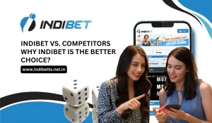 Indibet vs. Competitors Why Indibet is the Better Choice
