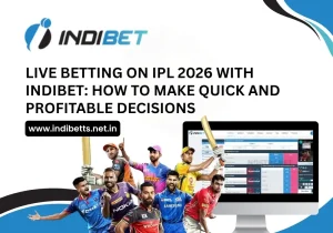 Live Betting on IPL 2026 with Indibet_ How to Make Quick and Profitable Decisions