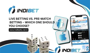 Read more about the article Live Betting vs. Pre-Match Betting – Which One Should You Choose? According to Indibet