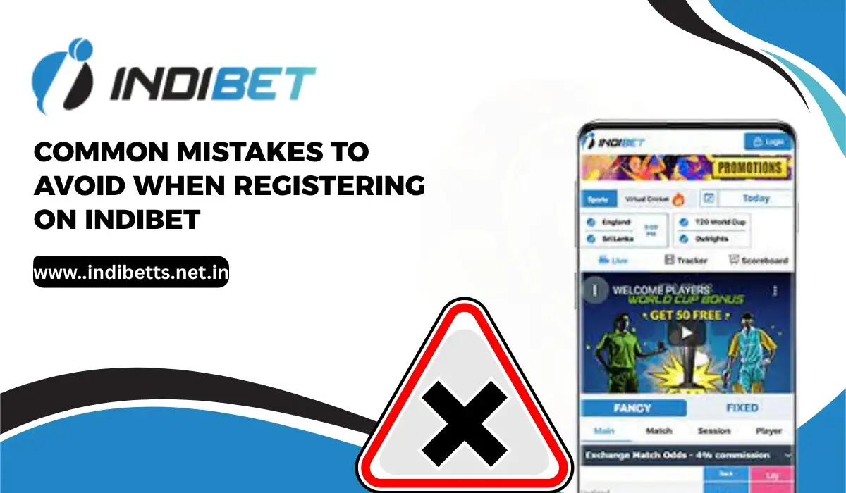 You are currently viewing Common Mistakes to Avoid When Registering on Indibet
