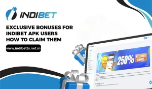 Exclusive Bonuses for Indibet APK Users How to Claim Them