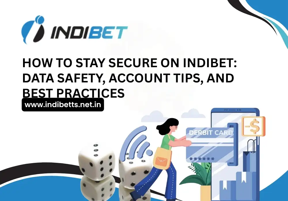 You are currently viewing How to Stay Secure on Indibet: Data Safety, Account Tips, and Best Practices