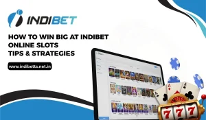 Read more about the article How to Win Big at Indibet Online Slots – Tips & Strategies