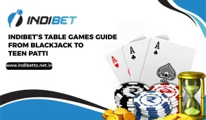 Read more about the article Indibet’s Table Games Guide: From Blackjack to Teen Patti
