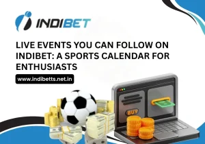 Read more about the article Live Events You Can Follow on Indibet: A Sports Calendar for Enthusiasts