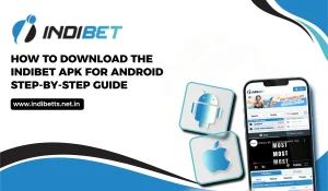 How to Download the Indibet APK for Android_ Step-by-Step Guide
