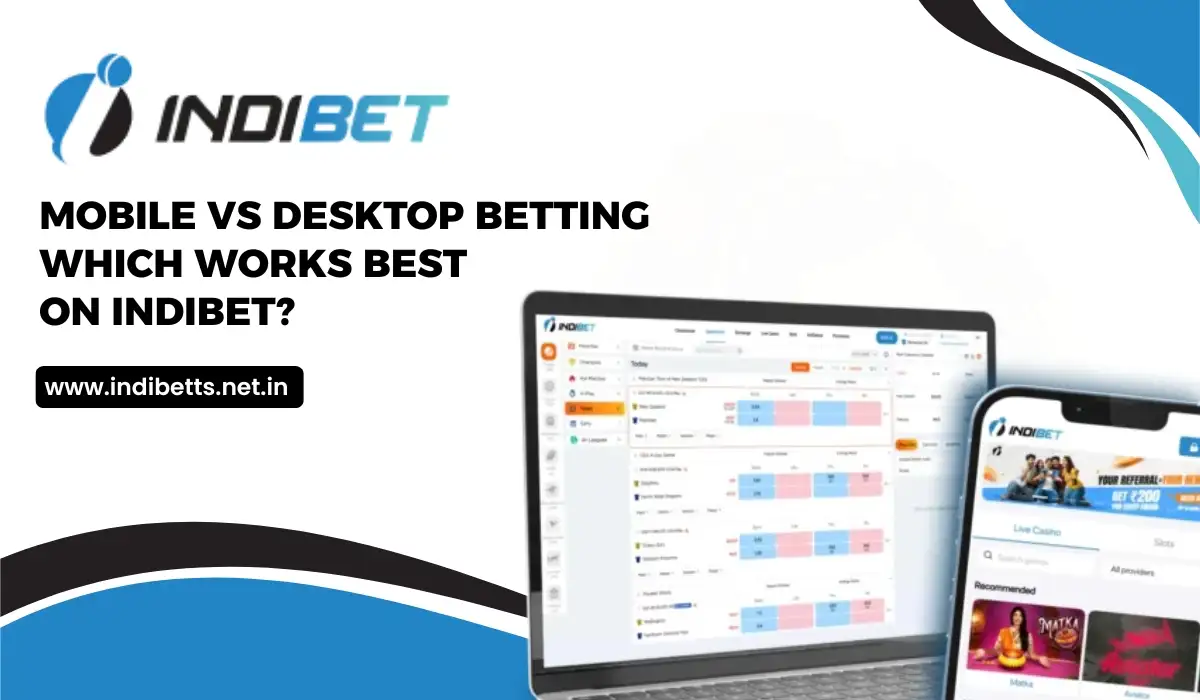 Read more about the article Mobile vs Desktop Betting – Which Works Best on Indibet?