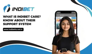 What Is Indibet Care_ Know About Their Support System